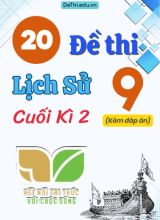 Tổng hợp 20 Đề thi Lịch sử 9 sách Kết Nối Tri Thức cuối Kì 2 (Kèm đáp án)